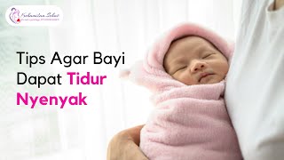 TIPS & TRIK AGAR BAYI TIDUR NYENYAK