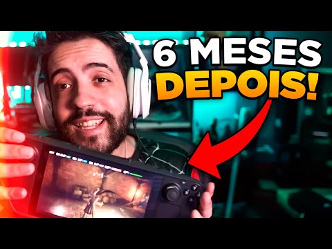 STEAM DECK VALE A PENA?  MINHA EXPERIENCIA 6 MESES DEPOIS!