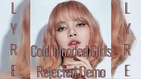 Blackpink - Cold Blooded Girls (Rejected Demo) [By Lyre Music Group]