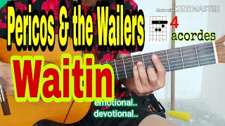 Video thumbnail of "Los Pericos - Waitin (cover, letra y acordes pa guitarra acustica)"