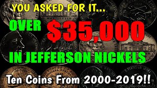 IMPOSSIBLE TEN! - 2000-2019 Jefferson Nickels That Sold For Over $35,000!!