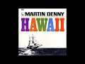 Martin denny  hawaiian rhapsody