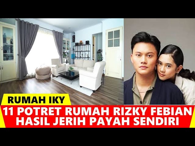 POTRET RUMAH BARU RIZKY FEBIAN - berita artis hari ini class=