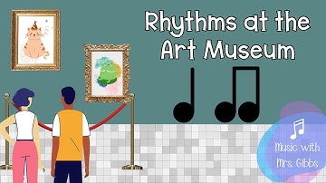 Rhythms at the Art Museum (1) -  Quarter Notes and Eighth Notes
