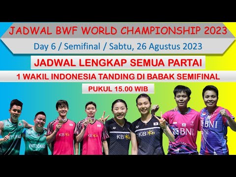 Jadwal Semifinal BWF World Championship 2023 Hari Ini │ DAY 6 │1 Wakil Indonesia Di Babak Semifinal│