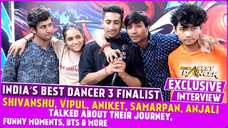 India’s Best Dancer 3: Shivanshu, Vipul, Aniket, Samarpan, Anjali On Bonding, Fun, Winner |Exclusive