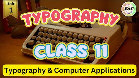 Class 11 Typography Unit 1 | Typography & Computer Applications Code 817 | CBSE 2026 | FOC Classes