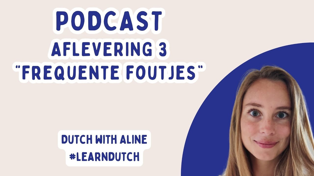 Leer Nederlands met deze podcast over frequente foutjes. #learndutch