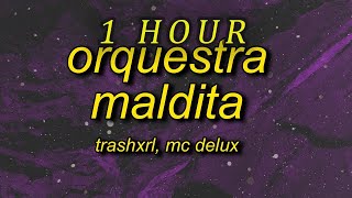TRASHXRL - ORQUESTRA MALDITA | 1 hour