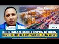 Ekspor 1 Pintu Memperkuat Pasar? Pakar Investasi: Masih Wait And See, Belum Ada Detail Teknisnya