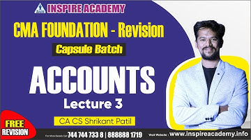 CMA FOUNDATION -REVISION CAPSULE BATCH ACCOUNTS LECTURE 3 BY CA CS SHRIKANT PATIL