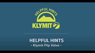 Helpful Hints How To Use The Klymit Flip Valve