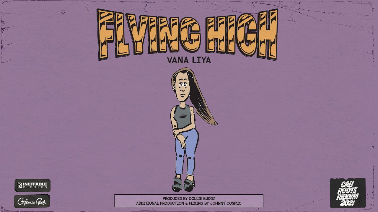 “Flying High” - Vana Liya (prod. by Collie Buddz/Johnny Cosmic - Cali Roots Riddim 2021)