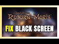 How to FIX Lord of Rings Return to Moria Black Screen!