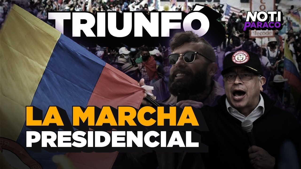 Petro llen las plazas otra vez Triunf la marcha presidencial  NOTIPARACO  LEVY RINCON