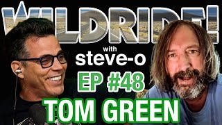 Tom Green  SteveO's Wild Ride! Ep #48