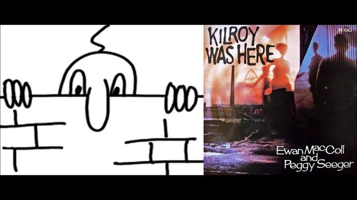 Ewan MacColl and Peggy Seeger - Kilroy Was Here