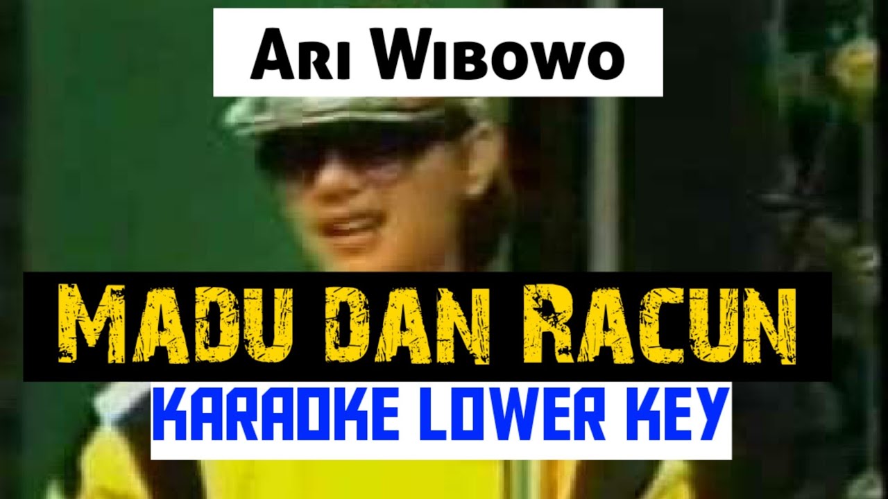 Ari wibowo Madu dan Racun Karaoke Lower Key Nada Rendah ...