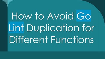 How to Avoid Go Lint Duplication for Different Functions