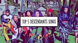 Top 5 descendants songs