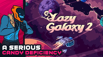 I Have A Serious Candy Defficiency - Lazy Galaxy 2