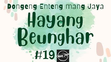 HAYANG BEUNGHAR 19, Dongeng Enteng Mang Jaya, Carita Sunda @MangJayaOfficial