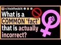 Whats a common fact thats actually incorrect   raskreddit