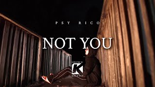 PSY Rico - Not You (Official Music Video) (Dir. By @KELVVtV)