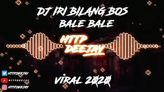 Download Lagu DJ IRI BILANG BOS × BALE BALE REMIX🥴
