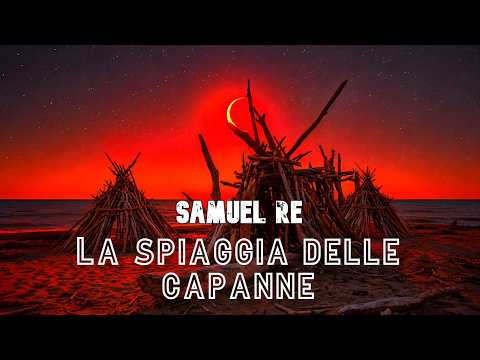 La spiaggia delle capanne - Ombre e Visioni di Samuel Re - Audiolibro italiano