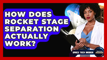 How Does Rocket Stage Separation Actually Work? - Space Tech Insider