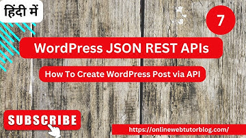 WordPress JSON REST APIs Tutorials (Hindi) | Create WordPress Post Using JSON REST API