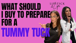 What to Buy to Prepare for my Tummy Tuck?