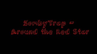Zombytrap - Around The Red Star
