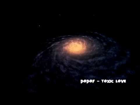 POPOF - Toxic Love [HQ]