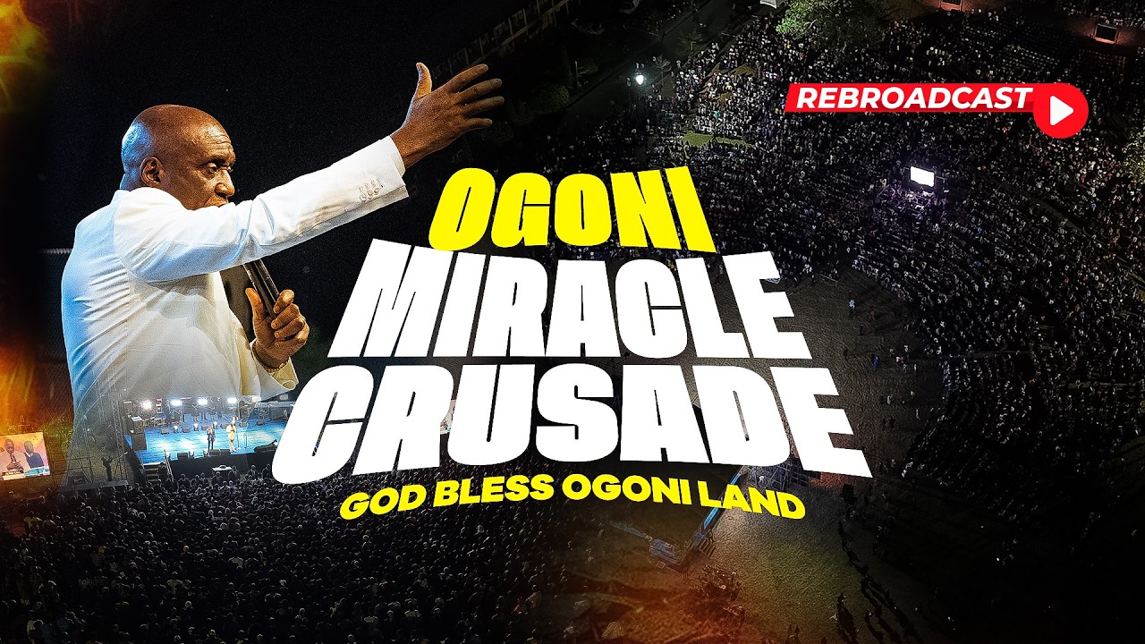 Ogoni Miracle Crusade | God Bless Ogoni Land (Rebroadcast)