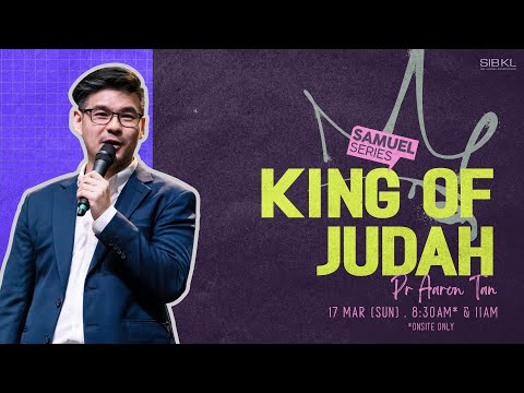 2 Samuel 2-4: King of Judah - Pr Aaron Tan // 17 Mar 2024 (11:00AM, GMT+8)