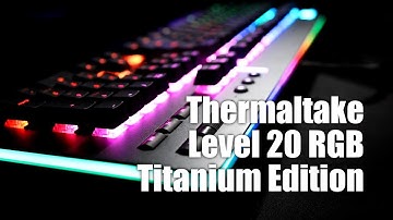 Thermaltake Level 20 RGB Titanium Edition - Much Bling!