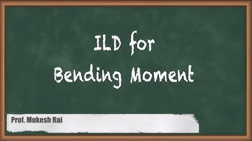 ILD for Bending Moment - Influence Line Diagram - GATE Structural Analysis