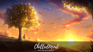 Memories • Romantic Music, Calming Music, Instrumental Music | ChilledMind - Relaxing Music