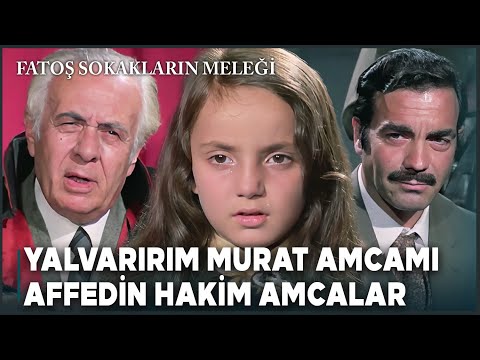 Fatoş Sokakların Meleği Türk Filmi | Fatoş, Murat Amcası için Hakim Amcalarına Yalvarır