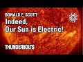 Donald e scott indeed our sun is electric  thunderbolts