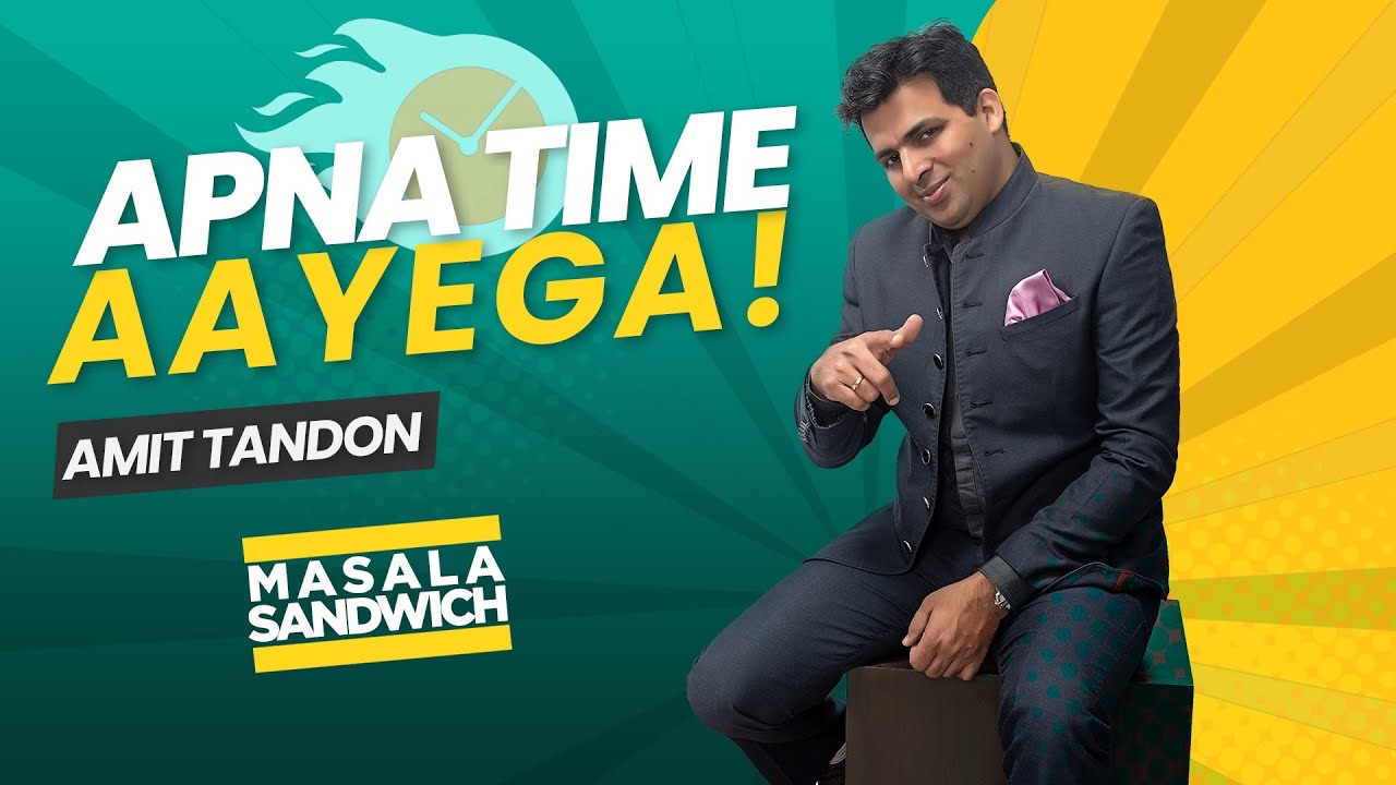 APNA TIME AAYEGA  Stand Up Comedy by Amit Tandon  EP 4 of Masala Sandwich