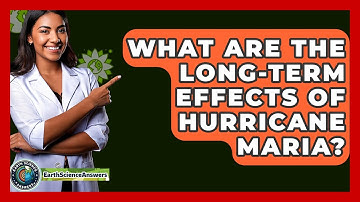 What Are The Long-Term Effects Of Hurricane Maria? - Earth Science Answers