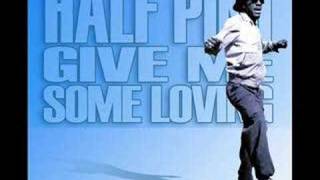 Vignette de la vidéo "Half Pint - Give Me Some Loving"