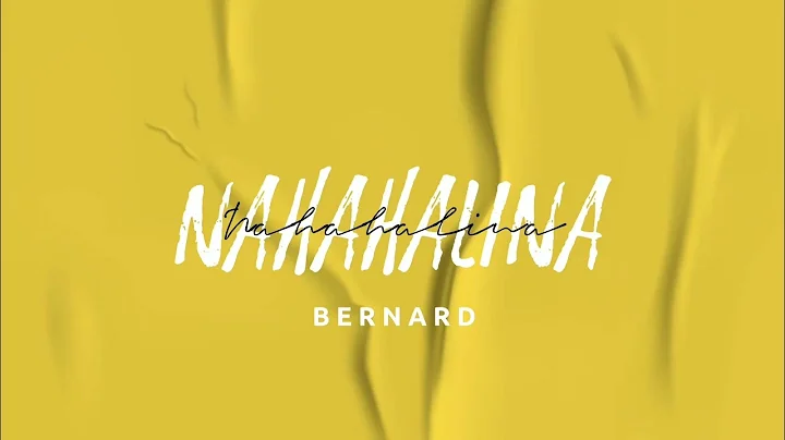 Nahahalina - Bernard (Official Lyric Video)