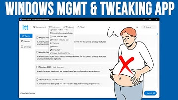 ITT (Install and Tweak Tool) Windows Tweaking App Overview