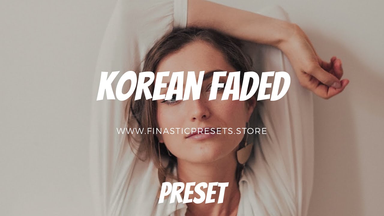 KOREAN FADED Lightroom Mobile Presets Free DNG Lightroom ...