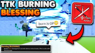 TTK With The BURNING BLESSING Is OVERPOWERED... (Blox Fruits)