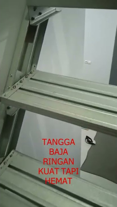 TANGGA TERBUAT DARI BAJA RINGAN.  KUAT TAPI HEMAT